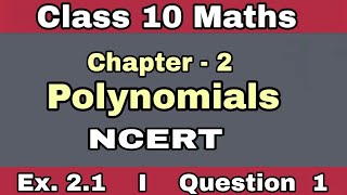 Class 10 Maths | Polynomials | Exercise 2.1 | Question No 1 | NCERT