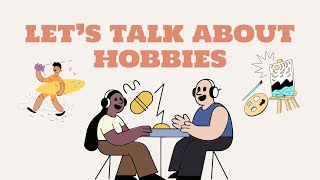 Let's Talk About Hobbies! | Easy English Conversation for Beginners (A1-A2) | English Podcast