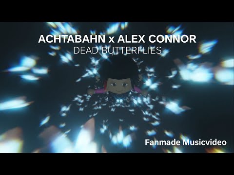 @8abahn x @realalexconnor - DEAD BUTTERFLIES 🦋 - FANMADE MUSICVIDEO