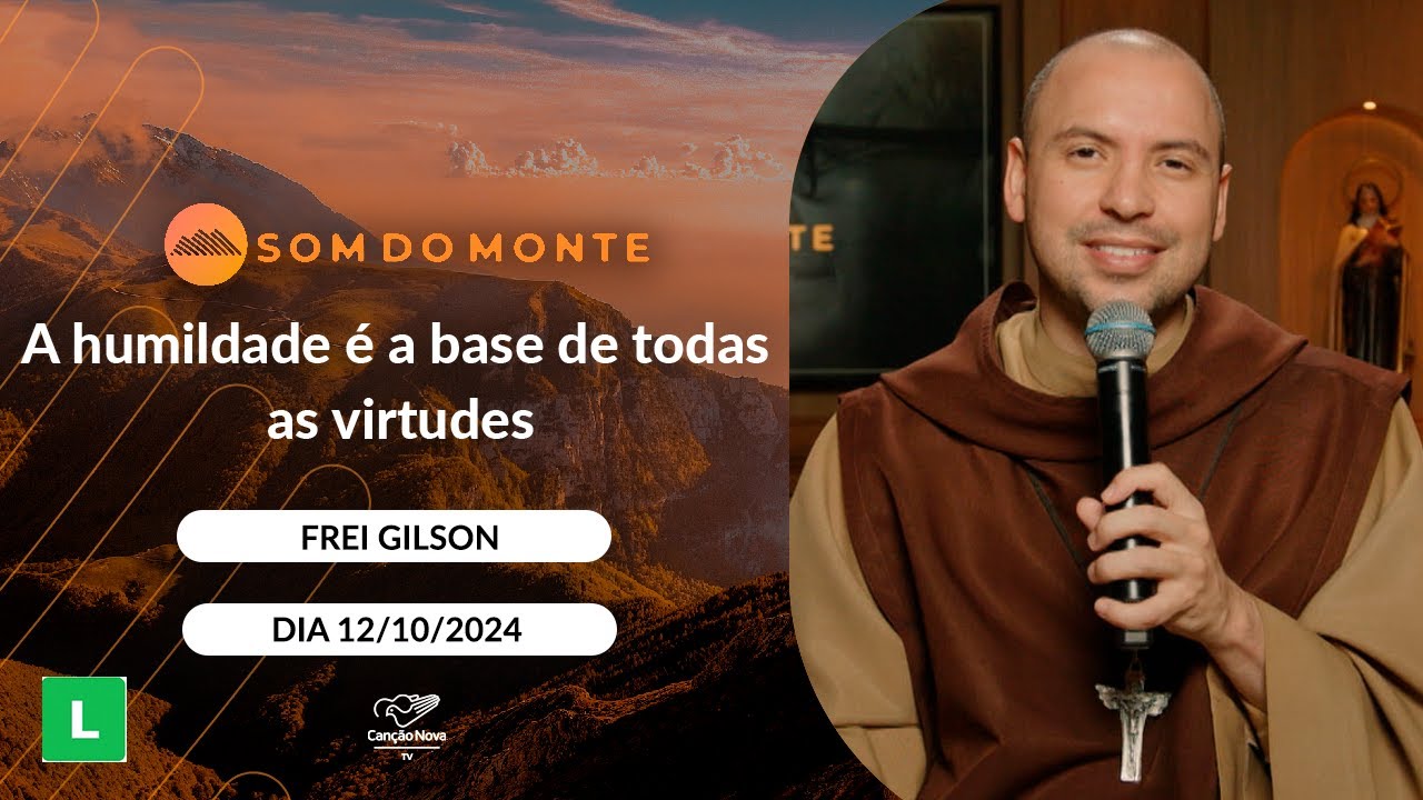 Programa Som do Monte - A humildade é a base de todas as virtudes (12/10/2024)