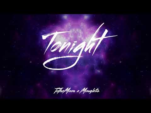 ToTheMoon x Mougleta - Tonight (Official Audio Video)