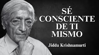 Jiddu Krishnamurti - Observe y Aquiete-se