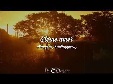 eterno amor ¡ los manseros santiagueños