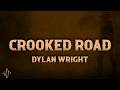 Dylan Wright - CROOKED ROAD (Lyrics)