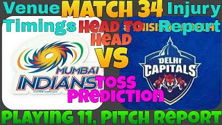 Dc vs Mi | Match 34 | Playing 11, Pitch report, Toss prediction, Head to head, Injury Report, Venue