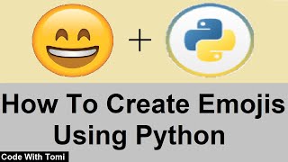 How To Create Emojis Using Python