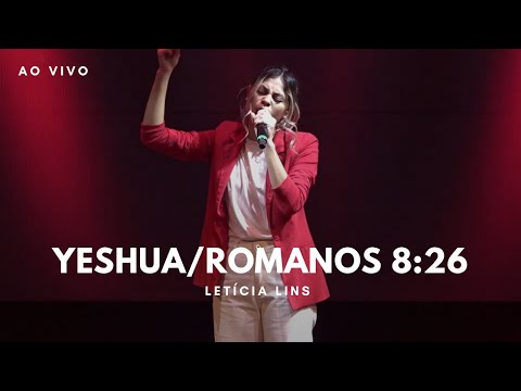 Letícia Lins - Yeshua / Romanos 8:26 (Medley)
