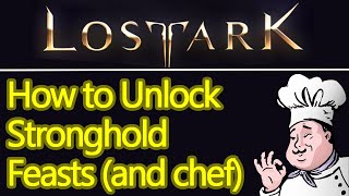 How to unlock the Stronghold feasts in Lost Ark and the chef