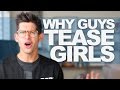WHY GUYS TEASE GIRLS! | #DEARHUNTER