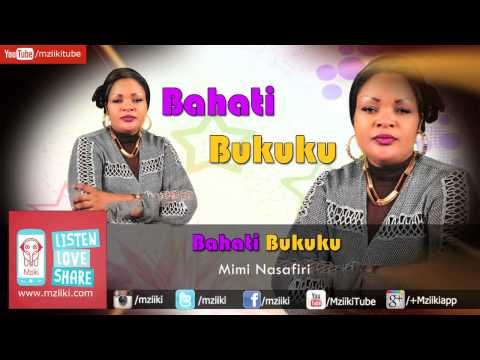 Mimi Nasafiri | Bahati Bukuku | Official Audio