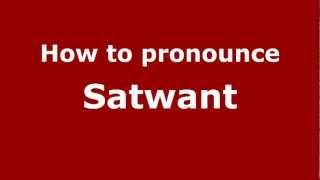How to pronounce Satwant