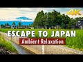 Escape to the Japanese Countryside | Relaxing Ambient 4k