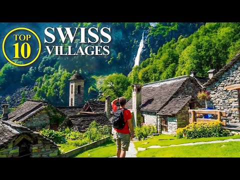 TOP 10 MOST BEAUTIFUL VILLAGES IN SWITZERLAND