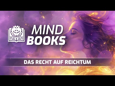 Die Wissenschaft des Reichwerdens - Wallace D. Wattles (Exklusives Hörbuch) - Das Recht auf Reichtum