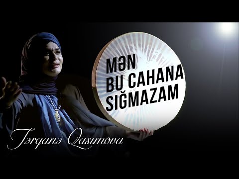 Fərqanə Qasımova — Mən Bu Cahana Sığmazam (Rəsmi Musiqi Videosu)