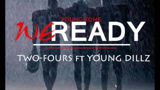 Young Rome - TWO FOURS ft Young Dillz (WE READY)