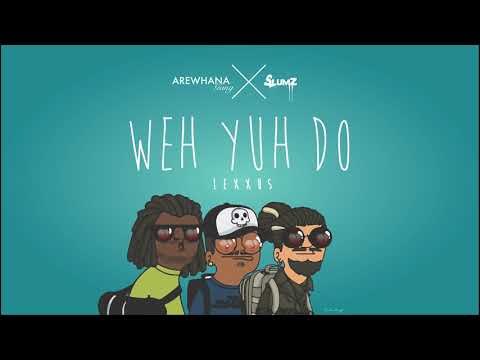Arewhana Gang x Slumz - Weh YuH Do by Lexxus (Remix)