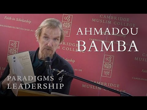 Ahmadou Bamba – Abdal Hakim Murad: Paradigms of Leadership