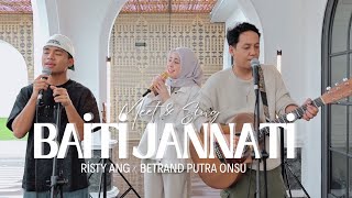 Download lagu BAITI JANNATI | RISTY ANG FEAT. BETRAND PUTRA ONSU (Live Session) mp3