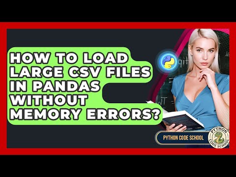 How To Load Large Csv Files In Pandas Without Memory Errors Python Code School