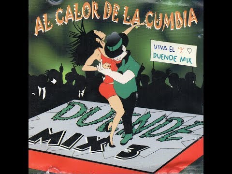 DUENDE MIX 3 AL CALOR DE LA CUMBIA(cumbias Ecuatorianas)