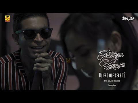 Tristeza Urbana - Quiero Que Seas Tu - Ft Sombra Rockanrolera