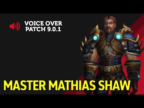 Master Mathias Shaw Voice Over - Patch 9.0.1 (Alliance Spoilers)