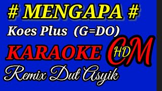 Download lagu MENGAPA  KOES PLUS,KARAOKE REMIX DUT ASYIK mp3 Download lagu MENGAPA  KOES PLUS,KARAOKE REMIX DUT ASYIK mp3