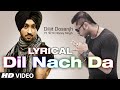 Dil Nach Da Full Song with Lyrics | The Next Level | Diljit Dosanjh Ft. Yo Yo Honey Singh