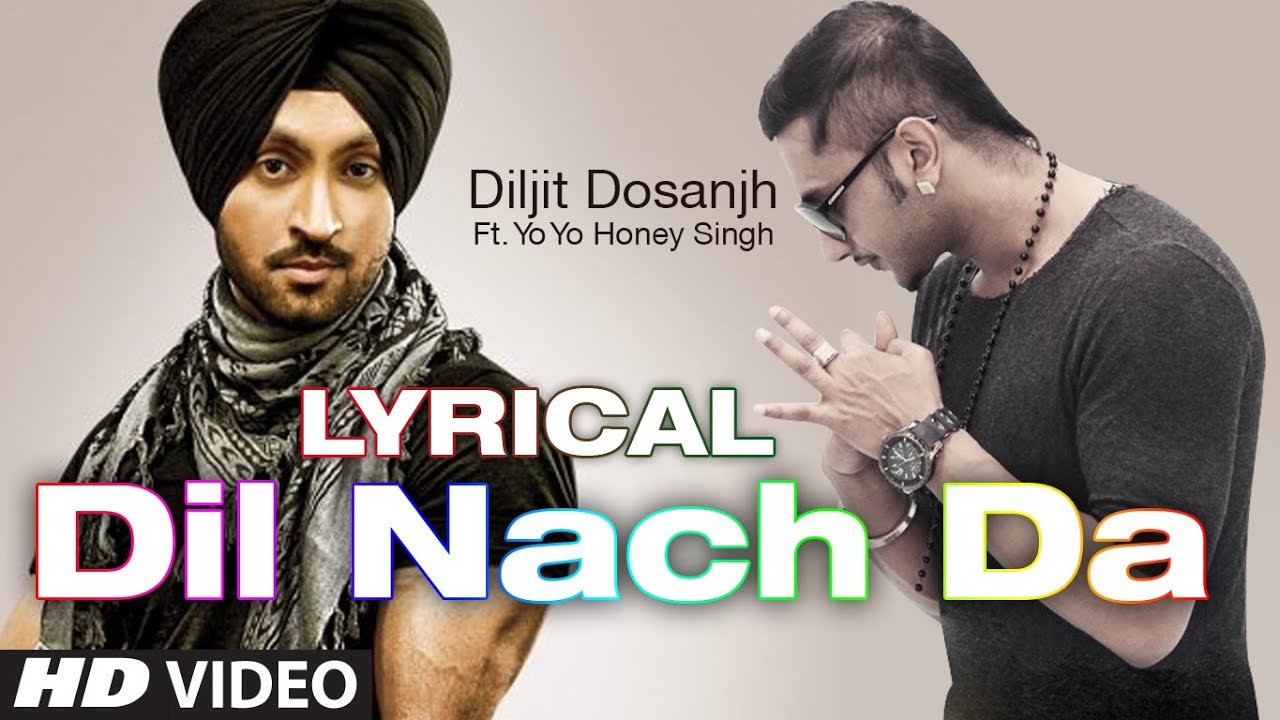 Dil Nachda Lyrics  | The Next Level | Diljit Dosanjh | Yo Yo Honey Singh