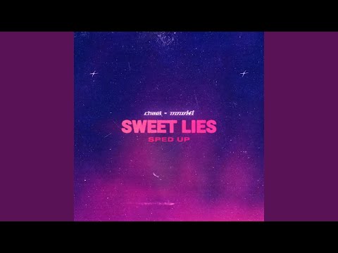 Sweet Lies (Sped Up)