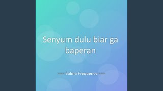 Download lagu Senyum dulu biar ga baperan mp3