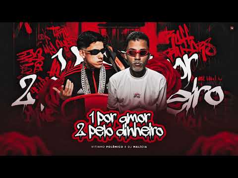 VITINHO POLÊMICO - 1 POR AMOR 2 PELO DINHEIRO (DJMALICIA)
