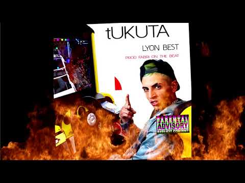 TuKuTa - Lyon Best -  (Prod Fabri on the beat)
