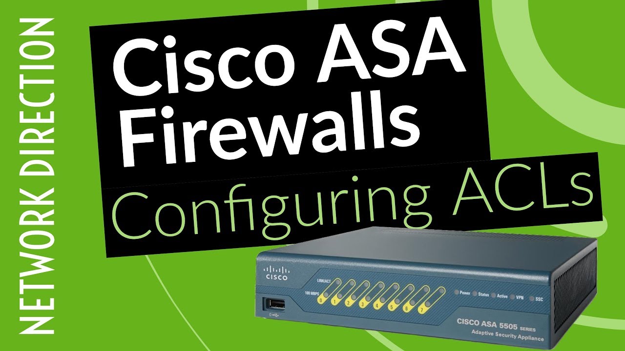 Configuring Access Control Lists (ACL) on Cisco ASA Firewalls