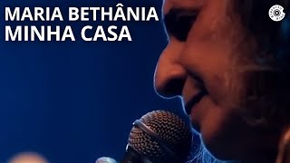 Maria Bethânia - "Minha Casa" (Ao Vivo) – Carta de Amor
