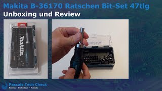 Makita B-36170 Ratschen + Bit-Set 47-teilig || Unboxing und Review  -- Was taugt das Set ?