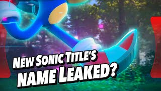 RUMOR: New Sonic Game Title LEAKED?