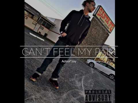 Actout"Zay - Can't feel my pain
