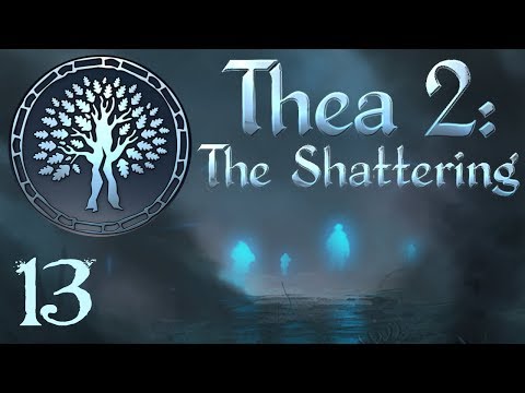 SB Plays Thea 2: The Shattering 13 - Adventuring