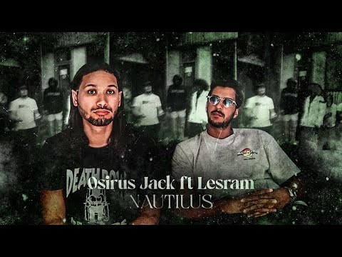 PREMIERE ECOUTE - OSIRUS JACK X LESRAM - NAUTILUS