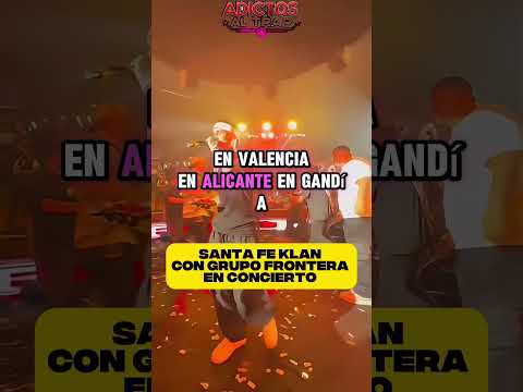 SANTA FE KLAN Con GRUPO FRONTERA ‼️😱#santafeklan #mexico #cdmx #usa #guanajuato #texas #newyork