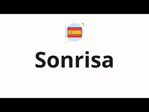 How to pronounce Sonrisa