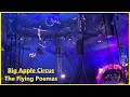 Big Apple Circus 2024 The Flying Poemas 4k