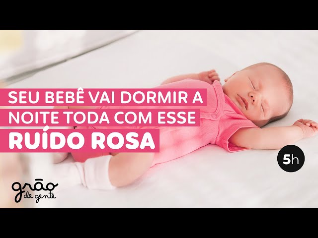 RUÍDO ROSA PARA CÓLICAS, RELAXAMENTO E SONINHO DO BEBÊ! 5H MODO SONECA