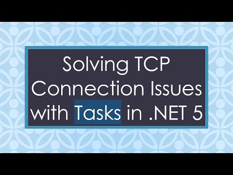 Solving TCP Connection Issues with Tasks in .NET 5
