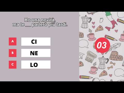 Italian Grammar Quiz B2 Level (particles CI, NE, and pronoun LO) (12 questions)