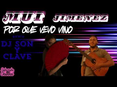 MUI JIMENEZ,POR QUE VEVO VINO ,REMIX POR✨DJ SON Y CLAVE✨