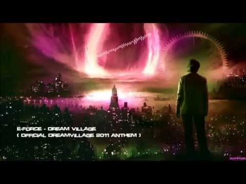 E-Force - Dream Village (Official Dream Village 2011 Anthem) [HQ Free]
