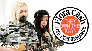 flora cash - &quot;They Own This Town&quot; Live Performance | Vevo